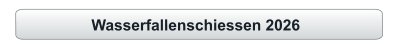Wasserfallenschiessen 2026
