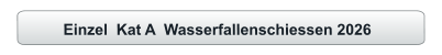 Einzel  Kat A  Wasserfallenschiessen 2026
