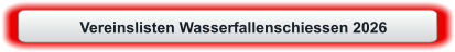 Vereinslisten Wasserfallenschiessen 2026